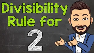 Divisibility Rule for 2 | Math with Mr. J
