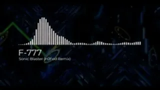 F-777 - Sonic Blaster (HJfod remix)