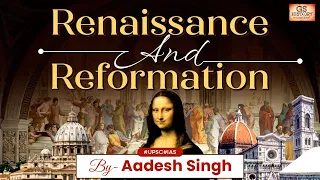 History of Renaissance and Reformation | How the modern period began? | World History | UPSC
