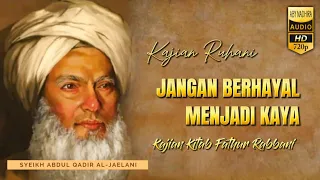 JANGAN BERHAYAL KAYA | NASEHAT SYEKH ABDUL QODIR AL JAILANI | FATHUR RABBANI