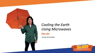 Cooling the Earth Using Microwaves - 2023 Berkeley Lab Research SLAM - Tae Lim