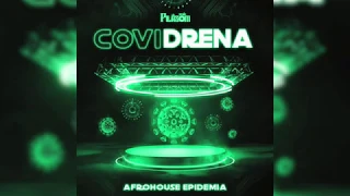 Dj PilaSom | CoviDrena - AfroHouse Epidemia (2020)