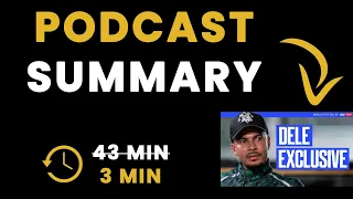 Dele: "Now is the Time to Talk" - Podcast Summary