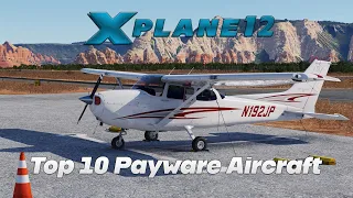 Top 10 Payware Aircraft for X-Plane 12