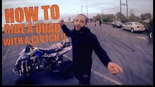 How To Ride a Quad With a Clutch !! | You should try this