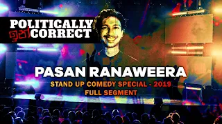Politically Incorrect - Stand Up Comedy Special | Pasan Ranaweera - Full Segment | 2019