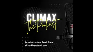 Climax - The Podcast, S1, E 10 "Ever Spiffy, Ever Sporty" Part 2 with Bob Weessies, Jr