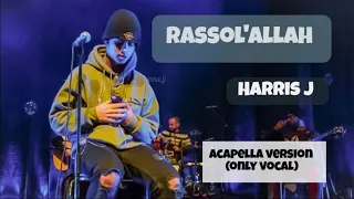Harris J _ Rasool'Allah | Acapella version (without music)
