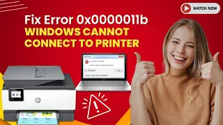 Fix Error 0x0000011b Windows Cannot Connect to Printer | Printer Tales