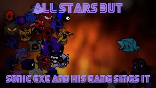 All Stars but Sonic exe's Gang sings it