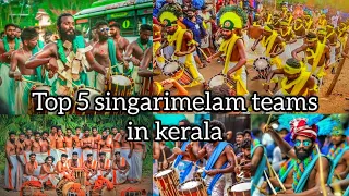 Top 5 singarimelam teams in kerala