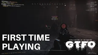GTFO Gameplay - First Time Playing #1