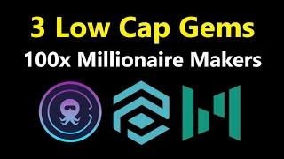 3 Low Cap Gems that Will Make MILLIONAIRES - 100x Potential Crypto Coins (don't miss out!)