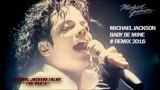 Michael Jackson - Baby Be Mine [#New ReMix] Extended HQ