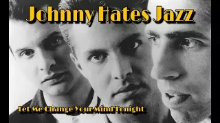 Johnny Hates Jazz - Let Me Change Your Mind Tonight (Subtitulado) Gustavo Z