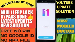 MI NOT4 FRP BYPASS | MIUI 11 NEW SOLUTION | YOUTUBE UPDATE SOLUTION | VERY EASY | 2022