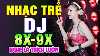 TOP 130 BÀI NHẠC TRẺ REMIX 8X 9X ĐỜI ĐẦU - Nhạc Sàn Vũ Trường DJ Gái Xinh ► 100% Nghe Là Thích Luôn