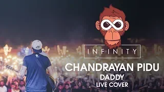 Chandrayan pidu (Daddy) - Live cover by Infinity