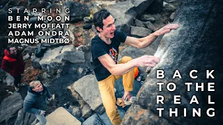 Back to the Real Thing | Adam Ondra, Magnus Midtbø, Jerry Moffatt and Ben Moon