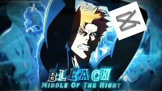 Bleach-  Remake Middle of the Night🌙✨[edit/amv]🔥 CapCut Edit