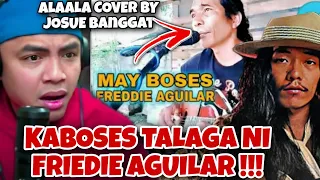 KABOSES NI FREDDIE AGUILAR | ALAALA COVER BY JOSUE BANGGAT | REACTION