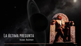 La última pregunta - Isaac Asimov (Audiolibro)