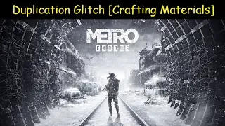 Metro Exodus | Duplication Glitch [Crafting Materials] [V.1.02]