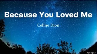 Because You Loved Me | Celine Dion (Lyrics)