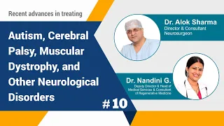 Recent Advances in Treating Autism, Cerebral Palsy and Other Incurable Neurological Disorders | #10