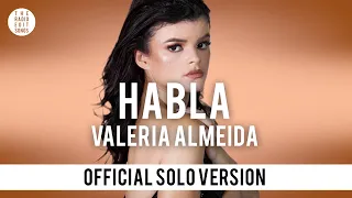 Valeria Almeida - Habla (Official Solo Version)