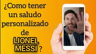 ¿Cómo tener un saludo personalizado de MESSI? Super sencillo