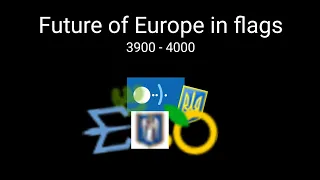 Future of Europe in flags (3900 - 4000)