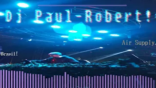 Air Supply. Lonely Is The Nigth. Dj Paul Robert! 2022 TBT.