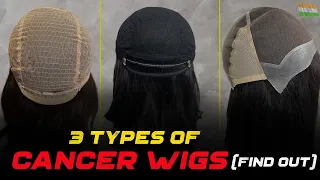 Types of Cancer Wigs | Wigs for Cancer Patient | Pros & Cons of Wigs
