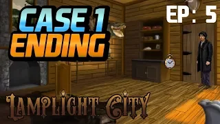 CASE 1 ENDING | Lamplight City Ep 5