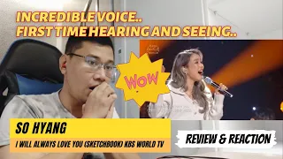 [VIDEO REACTION] Sohyang - I Will Always Love You (Sketchbook) | KBS WORLD TV 220225