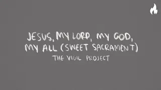 The Vigil Project - Jesus, My Lord, My God, My All (feat. John Finch) [Official Lyric Video]