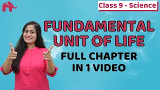 Fundamental Unit of Life Class 9 Science | Biology Chapter 5 | One Shot CBSE NCERT