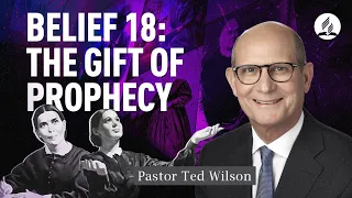 Gift of Prophecy [What is It?] – Pastor Ted Wilson