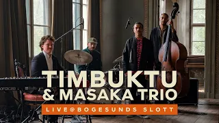 TIMBUKTU & MASAKA TRIO @ BOGESUNDS SLOTT