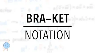 Bra Ket Notation | Quantum Mechanics