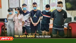 Tin tức an ninh trật tự nóng, thời sự Việt Nam mới nhất 24h sáng ngày 16/3 | ANTV