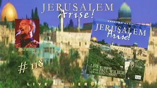 Paul Wilbur- Jerusalem Arise! (Live In Jerusalem) (Full) (1999)