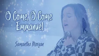 O Come, O Come Emmanuel - Cover By Samantha Morgan