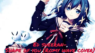 Nightcore- Shape of You (Romy Wave cover)
