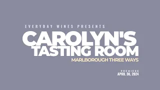 Carolyn's Tasting Room - Marlborough Three Ways