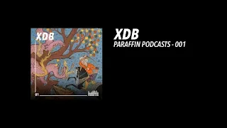 XDB - Paraffin Podcasts 001