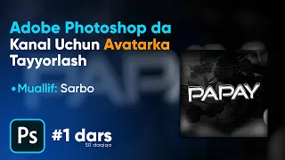 ►Qanday Qilib Adobe Photoshopda Kanal Uchun Avatarka Yasash Mumkin? | ● Adobe Photoshop Bepul 1-dars