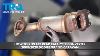 How to Replace Rear Catalytic Converter 2008-2020 Dodge Grand Caravan