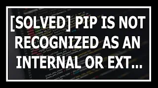 [Solved] The term 'pip' is not recognized as the name of a cmdlet, function, or operable program